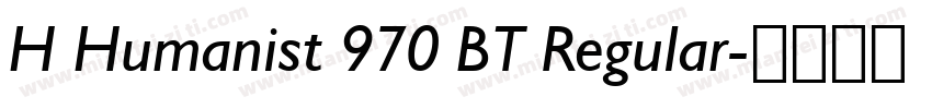 H Humanist 970 BT Regular字体转换